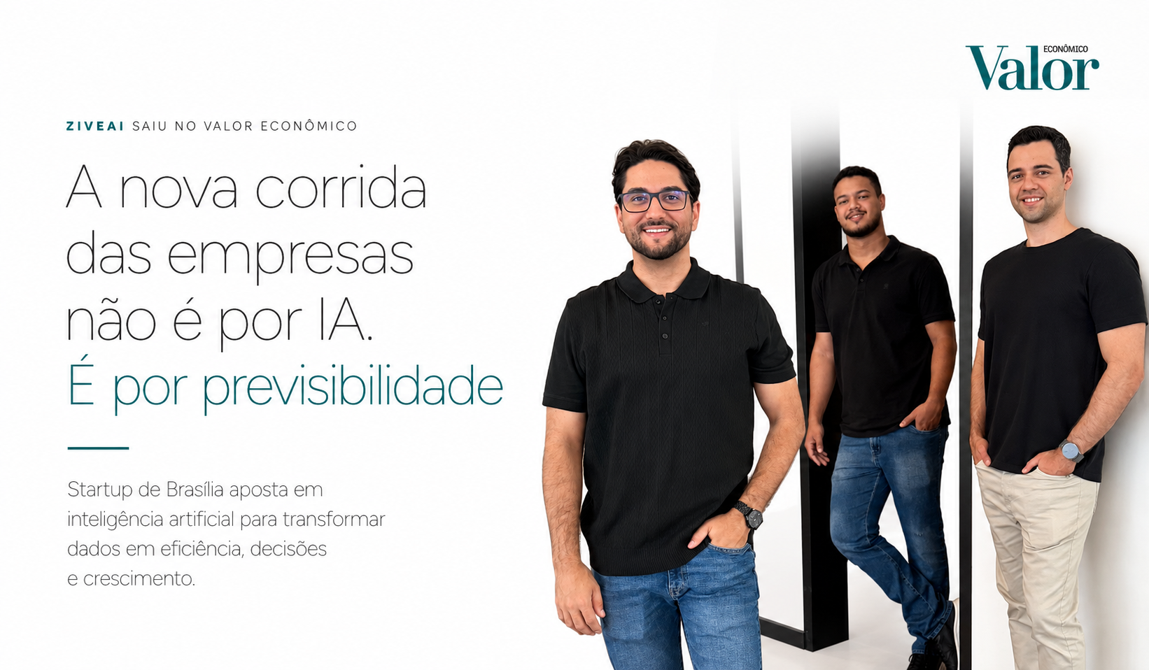 ZiveAI no Valor Econômico: a nova corrida das empresas não é por IA, é por previsibilidade